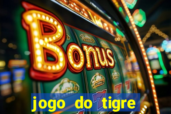 jogo do tigre plataforma nova